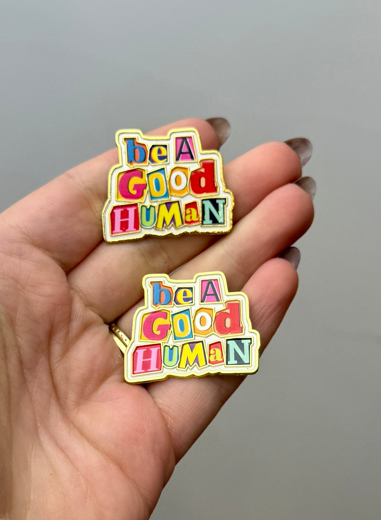 Be a good human enamel pins