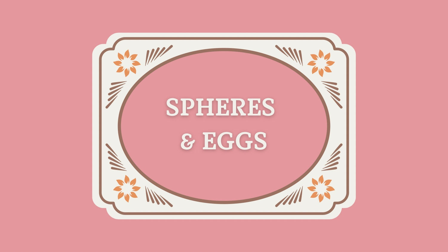 Spheres and eggs