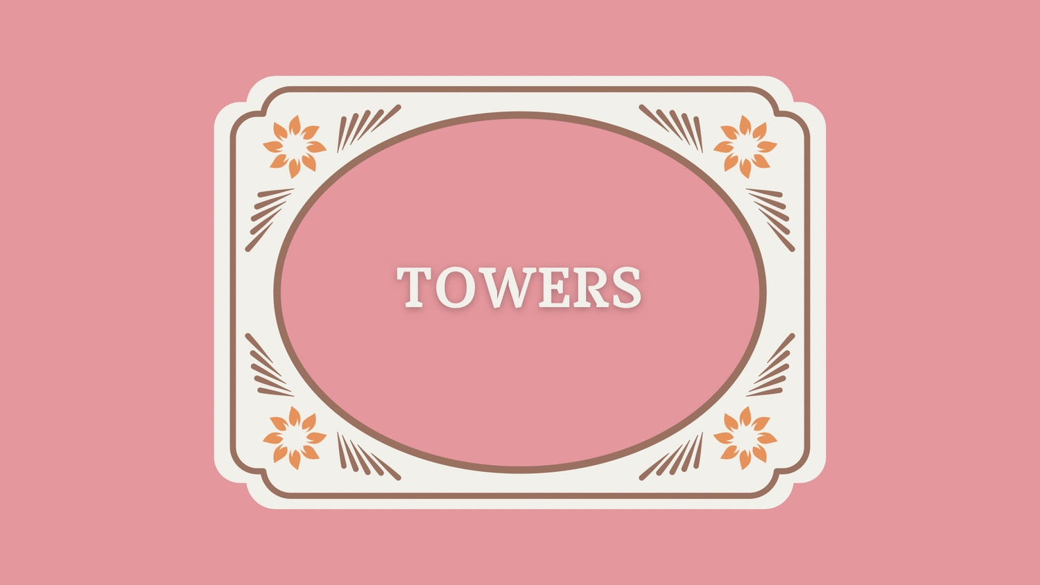 Towers