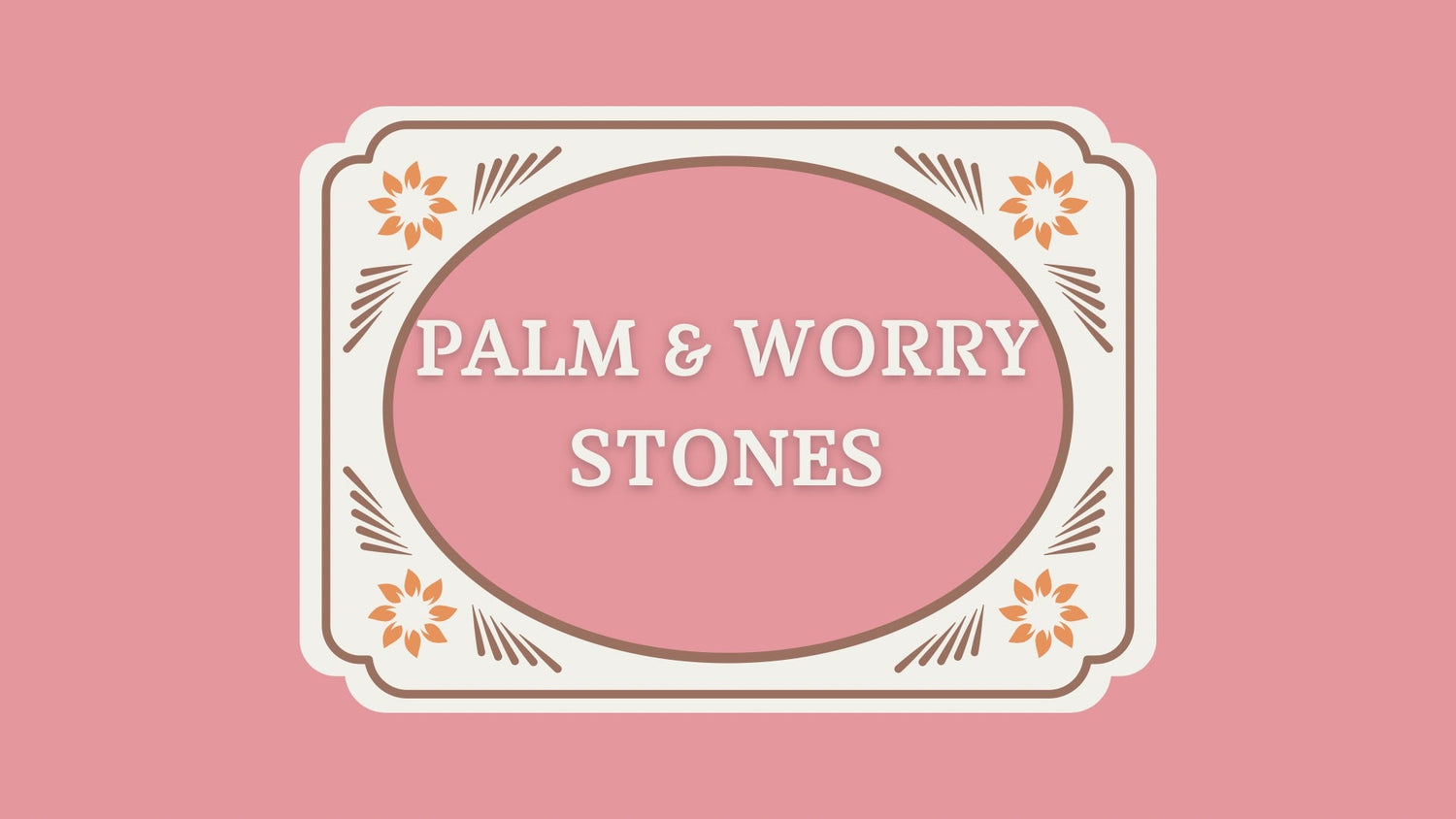 Palmstones and worry stones