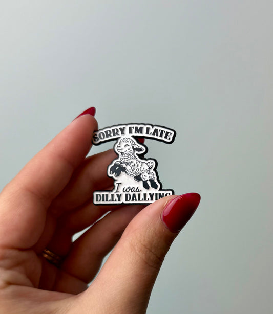 Dilly dallying enamel pin