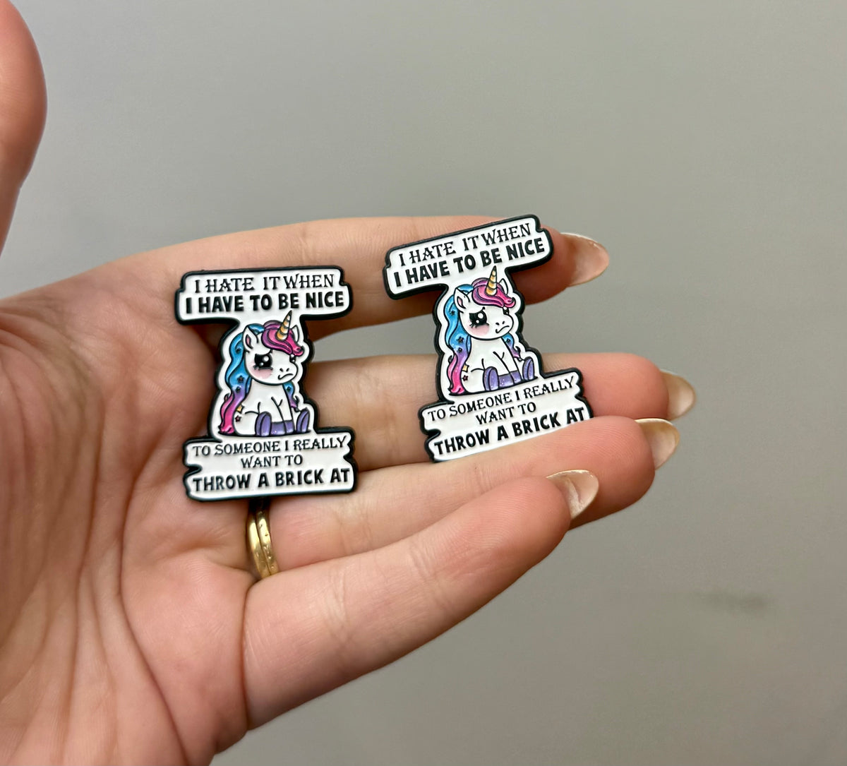 I hate when I have to be nice enamel pins