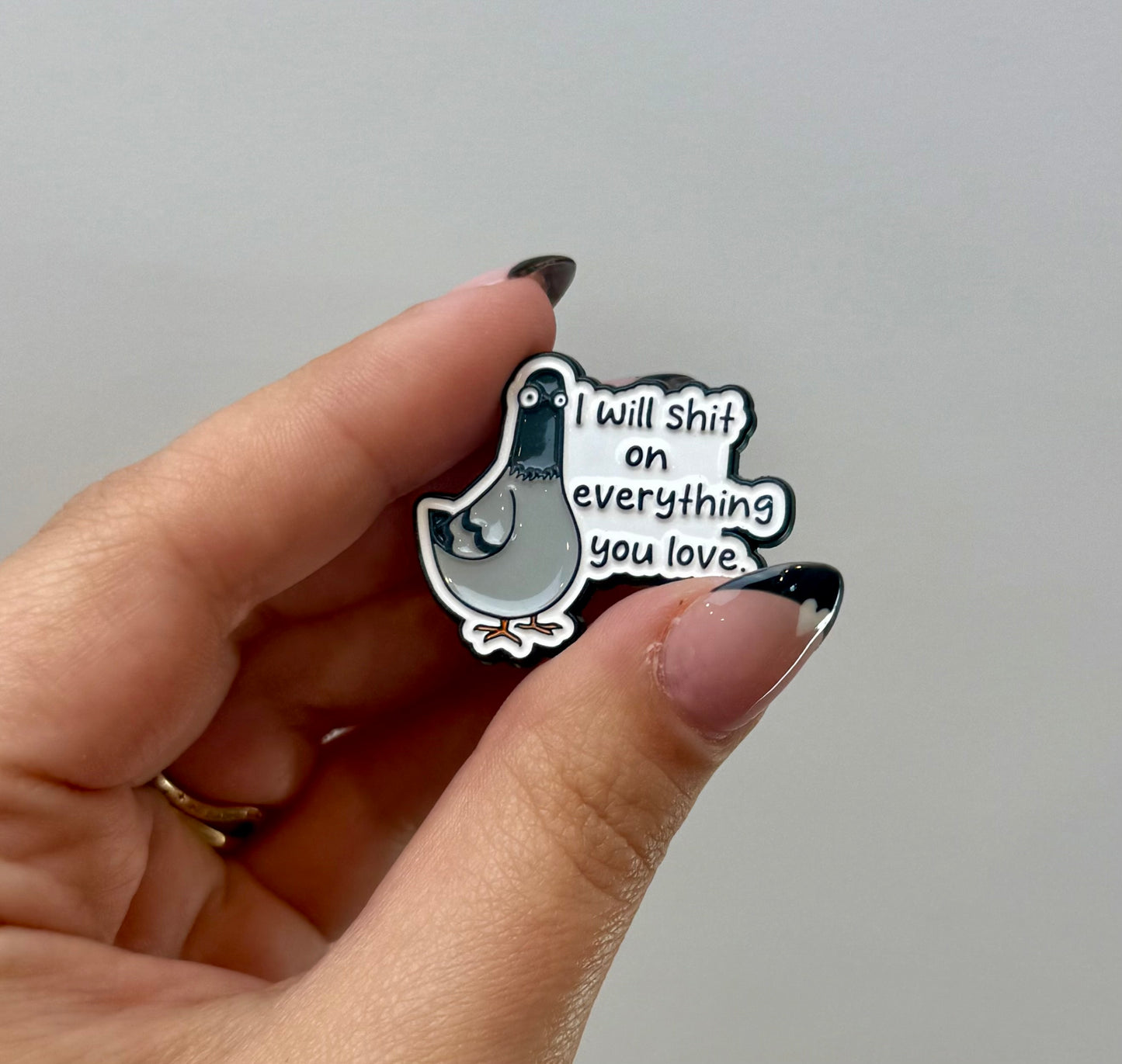 I will shit on everything you love pigeon enamel pin