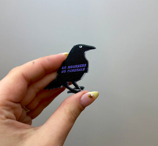 No mourners no funerals raven pin ￼