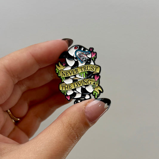 Beetlejuice never trust the living enamel pin