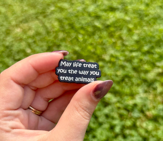 Life treats you enamel pin
