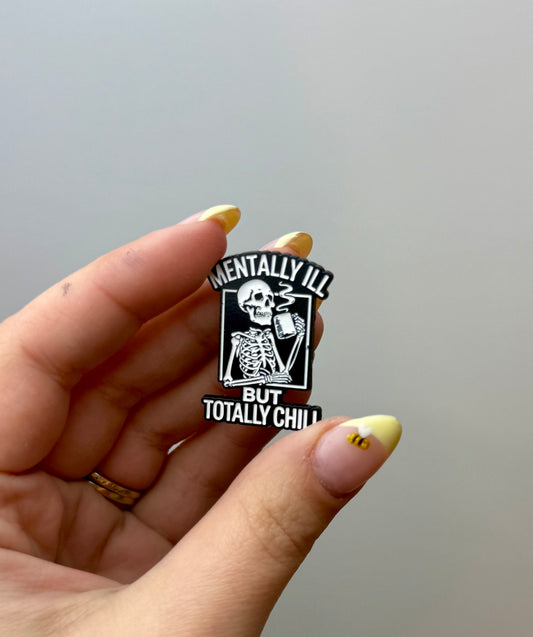 Mentally ill chill Skelton enamel pin